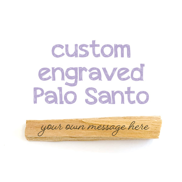 Custom Engraved Palo Santo Sample Photo Palo Santo "Your Own Message Here"