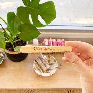 "This Too Shall Pass" Engraved Palo Santo