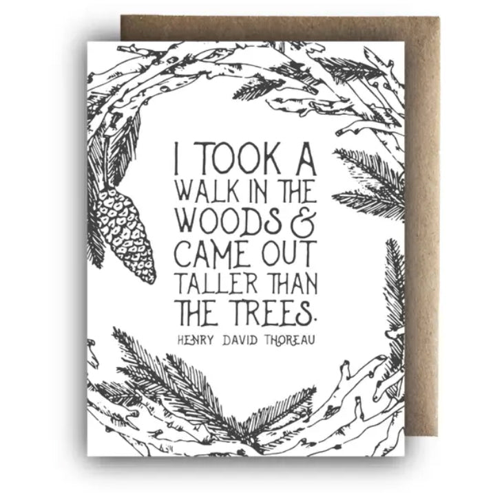 Greeting Card: "I Took A Walk In The Woods And Came Out Taller Than The Trees"