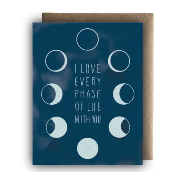 "I Love Every Phases Of Life With You" Greeting Card